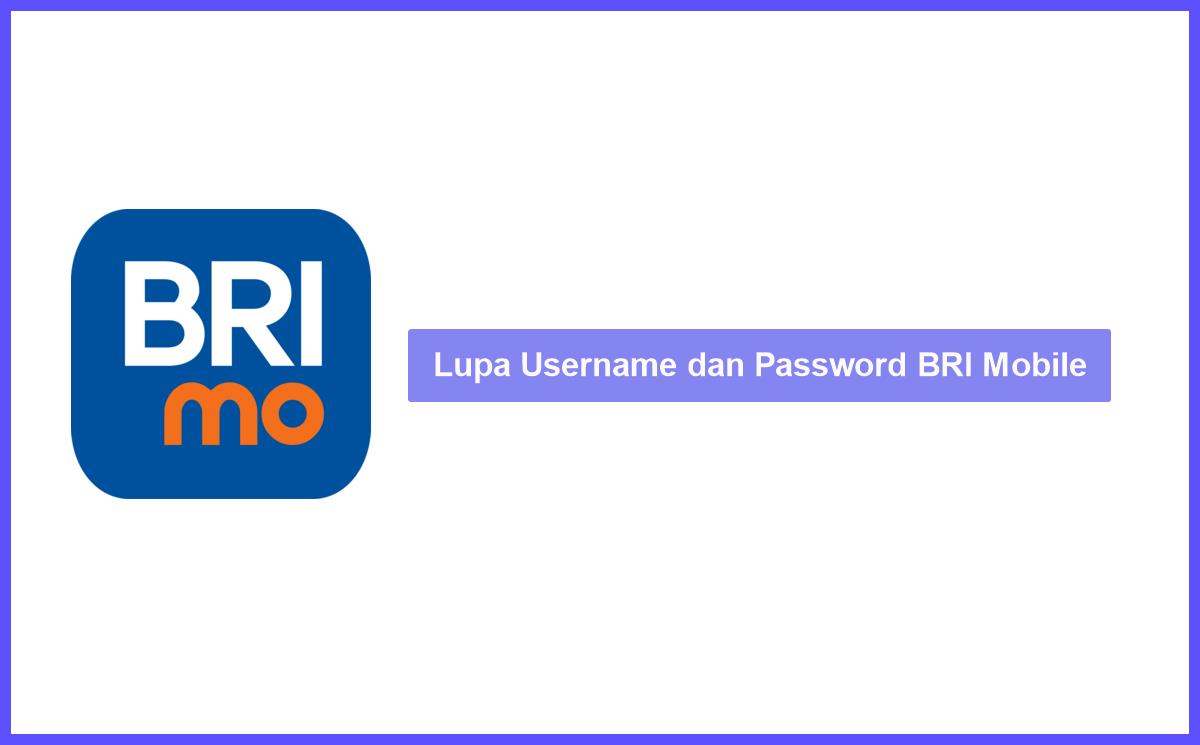 Lupa Username dan Password BRI Mobile